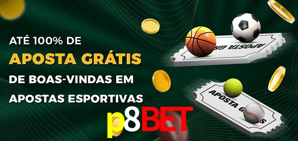p8bet Ate 100% de Aposta Gratis