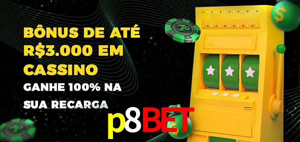p8bet melhor bônus de depósito